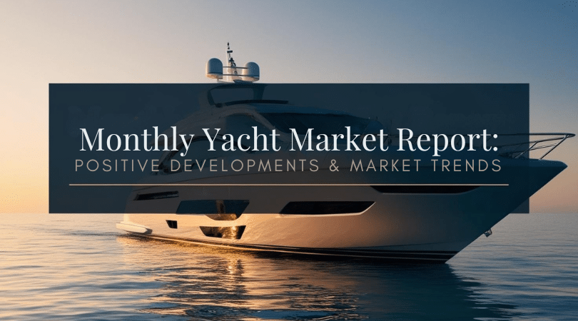 Monthly Yacht Market Report